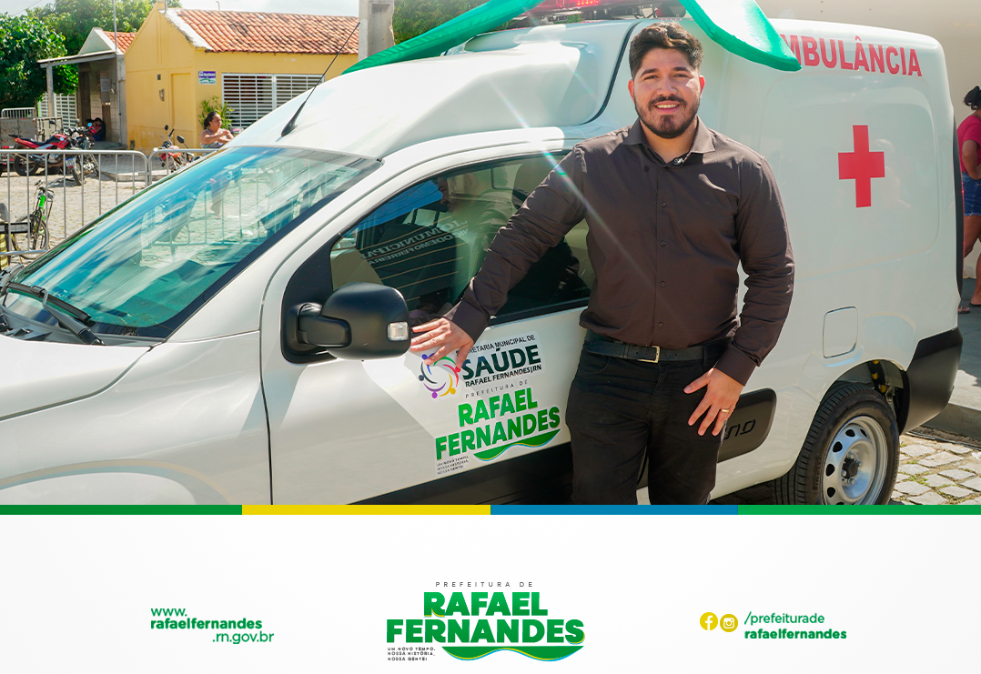 Prefeitura de Rafael Fernandes entrega Ambulância 0km para a População