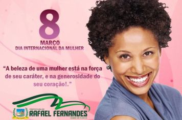 08 DE MARÇO, DIA INTERNACIONAL DA MULHER