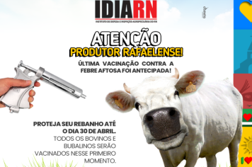 Atenção produtor! a vacinação contra a Febre Aftosa já começou, prazo termina no dia 30 de Abril