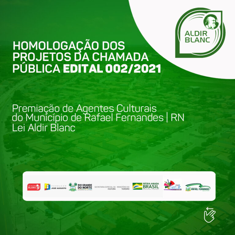 Leia mais sobre o artigo Homologação dos Projetos da Chamada Pública Edital nº 002/2021 – Lei Aldir Blanc no Município de Rafael Fernandes